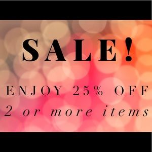 25% Off 2 or more items!